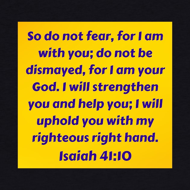 Bible Verse Isaiah 41:10 by Prayingwarrior